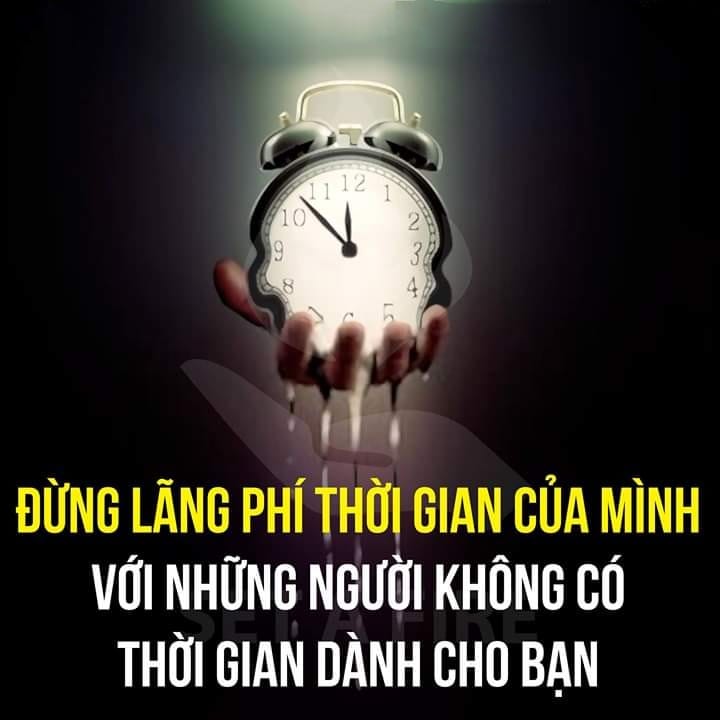 💥💥💥ĐỪNG LÃNG PHÍ THỜI GIAN CỦA MÌNH VỚI NHỮNG NGƯỜI KHÔNG CÓ THỜI GIAN  DÀNH CHO BẠN - Trải Nghiệm Sống