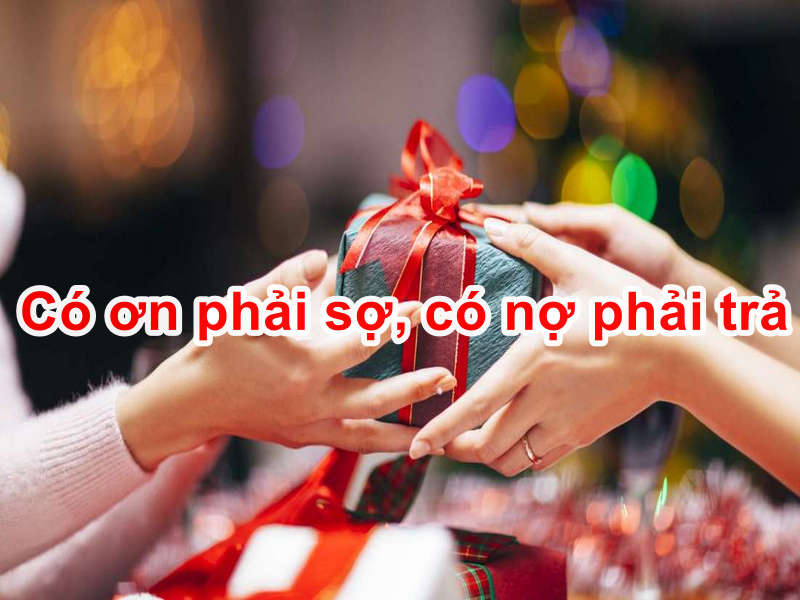 Có ơn phải sợ, có nợ phải trả - Gõ Tiếng Việt